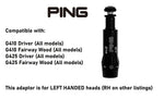 Ping G410 / G425 .335 Left Handed Shaft Adaptor. Shaft adaptor Drivers and woods